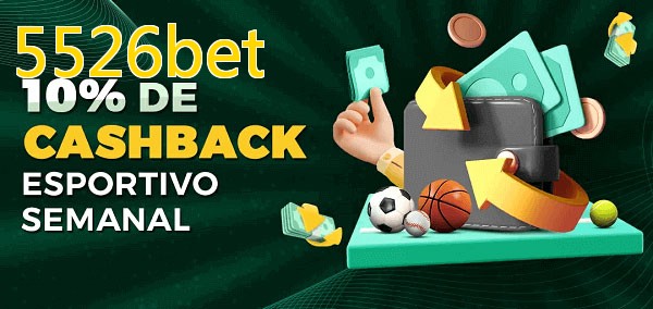 10% de bônus de cashback na 5526bet